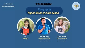 Chương trình talkshow hướng nghiệp 2023: Ngành Quản trị kinh doanh