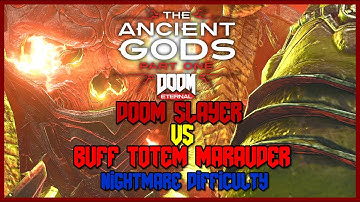 Doom Eternal - Ancient Gods Part 1 - Slayer Vs. Buff Totem Marauder - Nightmare Difficulty