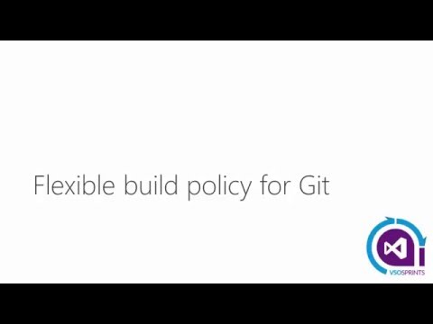 #vstssprints 95 - Flexible build policy for Git