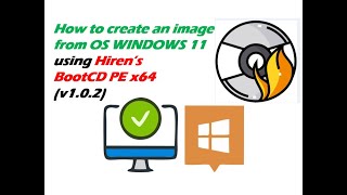 How to create an image from OS WINDOWS 11 using Hiren’s BootCD PE x64 v1.0.2