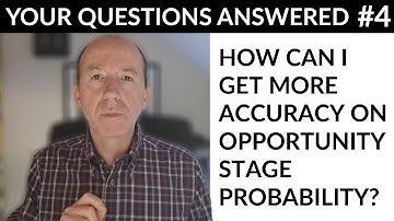 Your Questions Answered #4 - How can I get more accuracy on opportunity probabilities?
