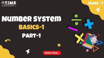 Class 7 - Maths Number System - Basics-1- Part-1