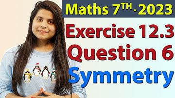 Q 6, Ex 12.3- Symmetry - Chapter 12 - Maths Class 7th - NCERT, New Syllabus 2023 CBSE