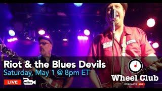 Riot and the Blues Devils Webcast From Montreal's Legendary Wheel Club