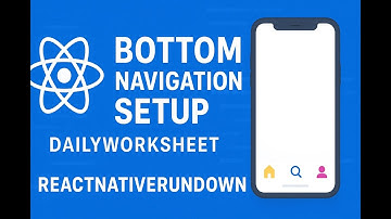 Bottom Navigation Setup in React Native  | Daily Worksheet App Series #5