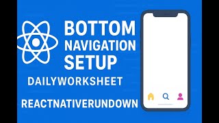 Bottom Navigation Setup in React Native  | Daily Worksheet App Series #5