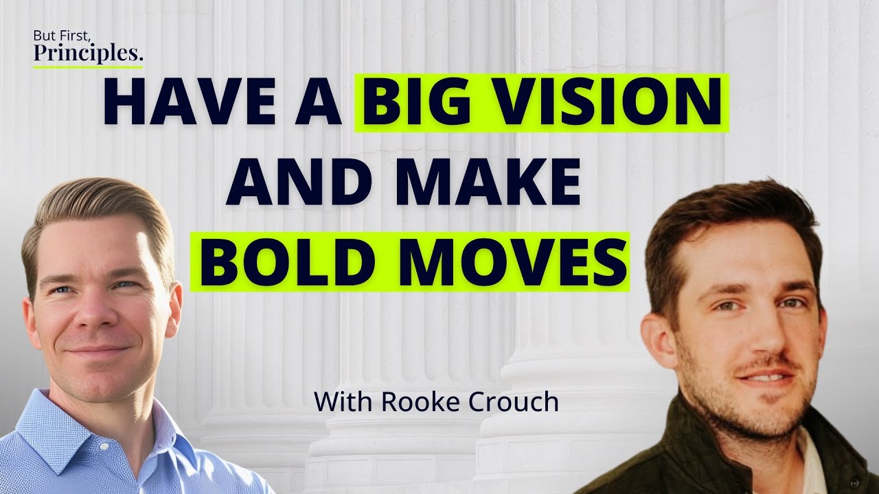 SE01E08 - Have a Big Vision and Make Bold Moves | With Rooke Crouch