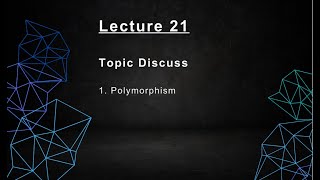 Lecture 21 (Polymorphism)