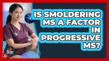 Is Smoldering MS A Factor In Progressive MS? - MS Support Network