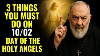 GUARDIAN ANGELS’ DAY: 3 THINGS YOU MUST ASK FOR TODAY FOR PROTECTION – PADRE PIO REVEALED IT