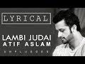 Lambi Judai Lyrics | Atif Aslam