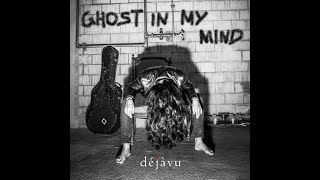 déjàvu - Ghost In My Mind (Official Videoclip)