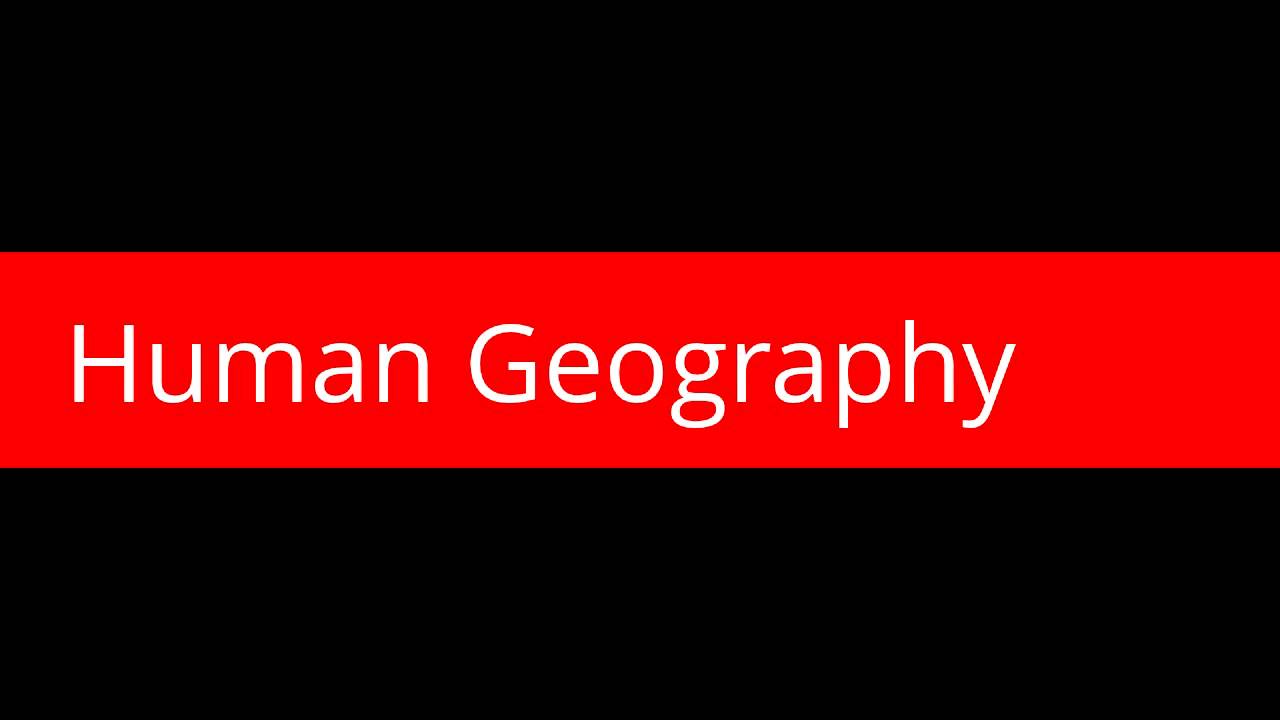 Physical Geography V Human Geography YouTube