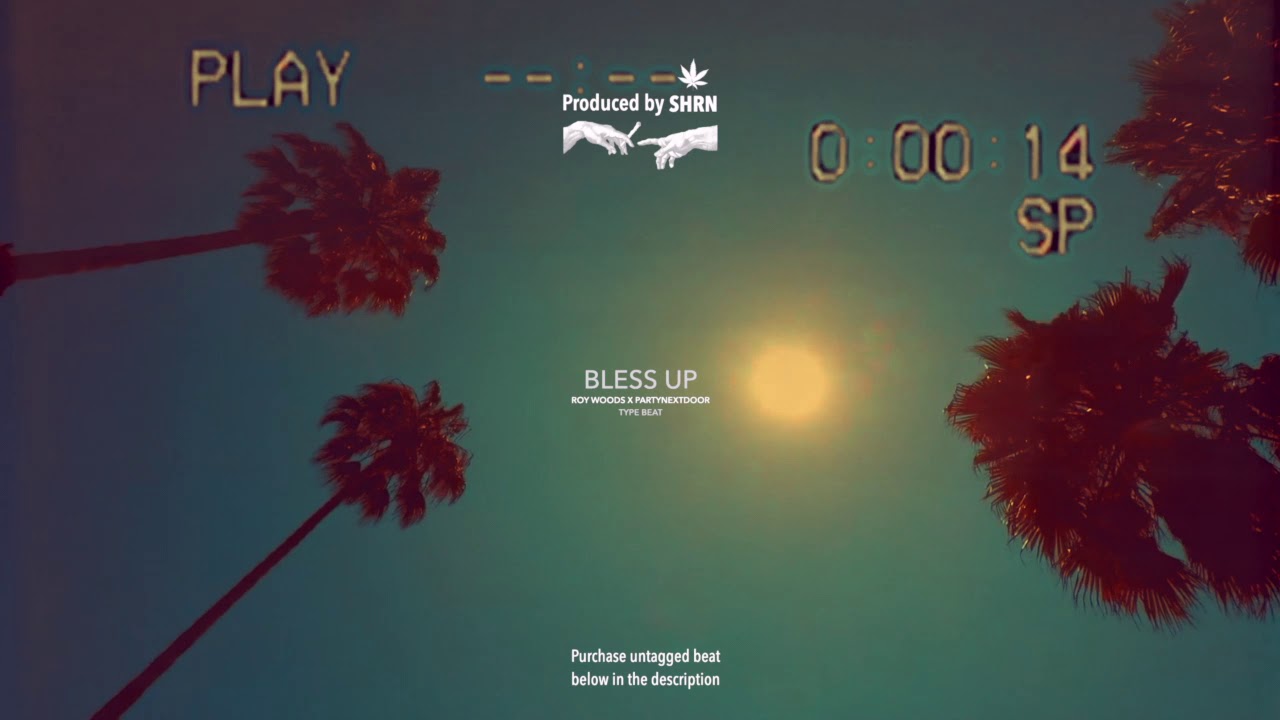 Bless Up - Roy Woods x Partynextdoor x Dancehall Type Beat