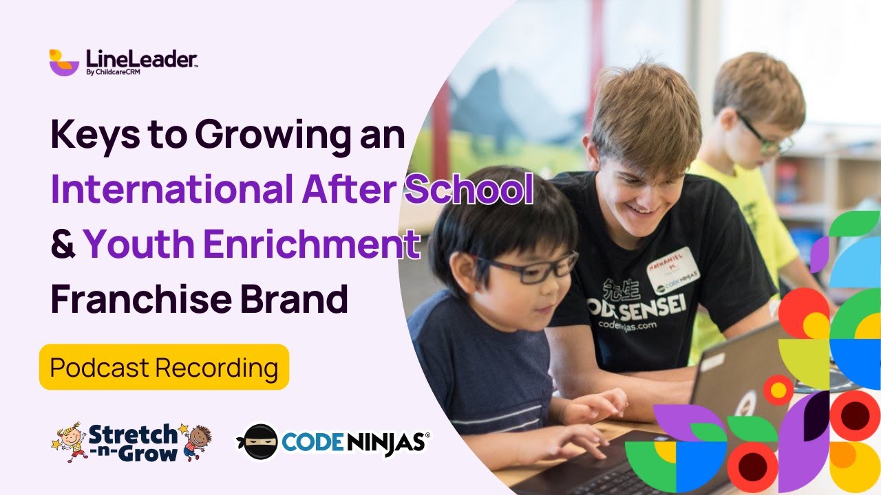Keys to Growing an International After School & Youth Enrichment Franchise Brand | PODCAST
