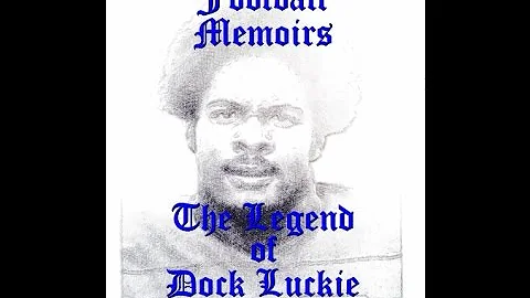 The Legend of Dock Luckie - Football Memoirs