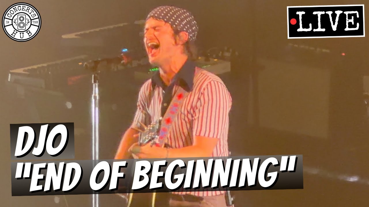 Djo "End of Beginning" LIVE
