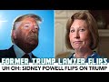 Sidney Powell Flips On Trump