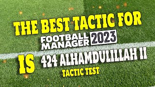 FM23 Tactic Testing League V23.4 - 424 ALHAMDULILLAH II ( RETEST) - Football Manager 2023