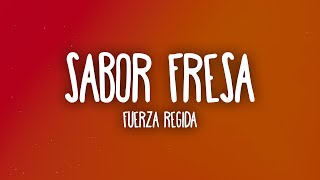 Fuerza Regida - SABOR FRESA (Letra/Lyrics)