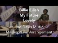 Billie Eilish - Lovely/My Future (Live Arrangement/Mashup)