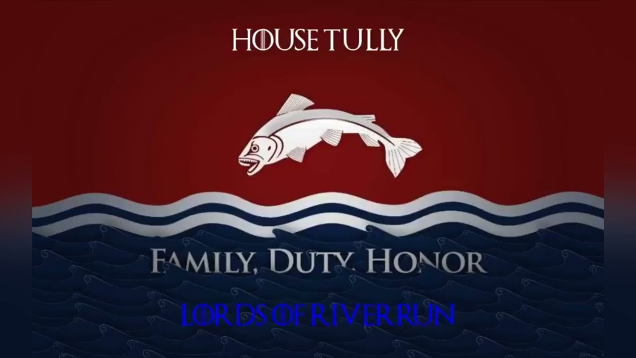 Family, Duty, Honor - House Tully | GOT Great Houses Theme