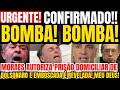 URGENTE! MEU DEUS! APÓS MORAES AUTORIZAR PRISÃO DOMICILIAR DE BOLSONARO UMA BOMBA FOI CONFIRMADA