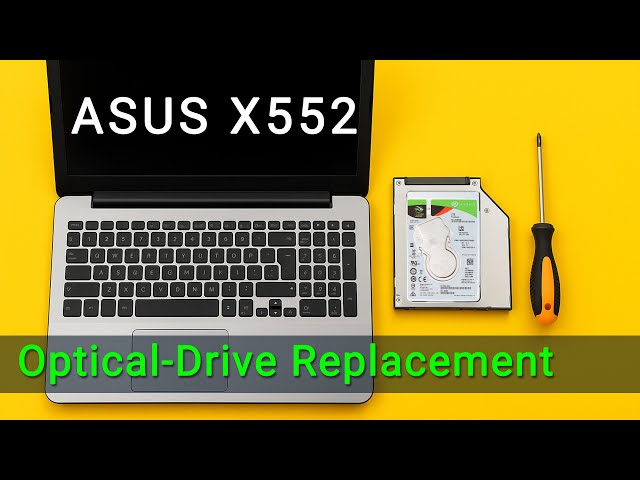 How to Replace Asus X552 Optical Drive OR Add 2nd HDD/SSD with