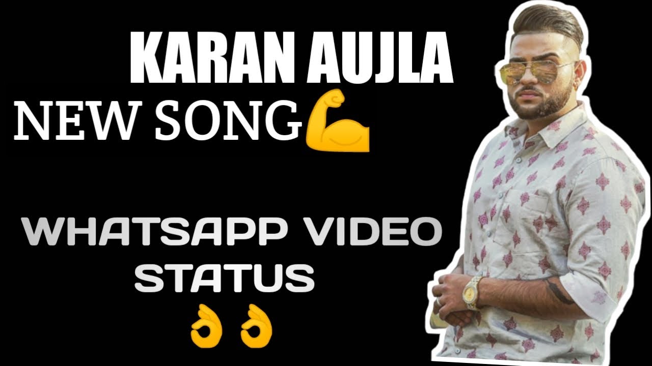 Let' me play Karan aujla new punjabi song whatsapp video status YouTube
