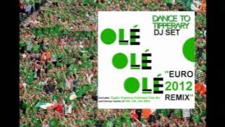 Dance To Tipperary - Olé, Olé, Olé (EURO 2012 Remix) - (Audio)