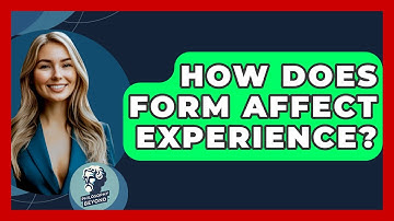 How Does Form Affect Experience? - Philosophy Beyond