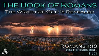 The Wrath of God is Revealed - Rom 1:18 (Little Blue Church) [Right Division Bible Study]