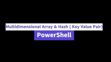 PowerShell | Multidimensional Array | Hash (Key Value Pair)