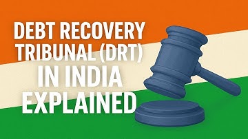 Debt Recovery Tribunal (DRT) in India Explained | Powers, Composition & Role in Financial System