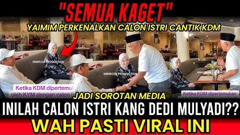 BOCORRR!!! VIRAL YAIMIM PERKENALKAN CALON ISTRI CANTIK KANG DEDI, OH TERNYATA MIRIP BU ATALYA..