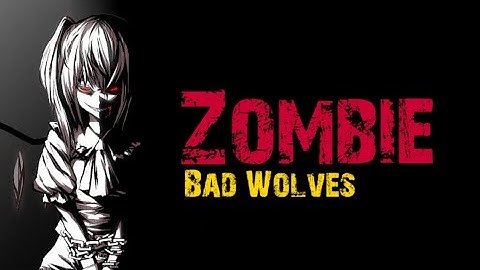 Zombie「Nightcore」- Bad Wolves
