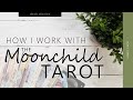 How I Work With The Moonchild Tarot (deck diaries 3)