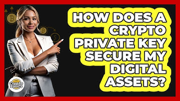 How Does A Crypto Private Key Secure My Digital Assets? - CryptoBasics360.com