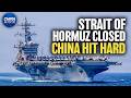 Closure Of Strait Of Hormuz Hits China Hard China In Focus 