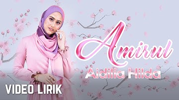 Aidilia Hilda - Amirul Lirik Video
