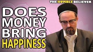 Does Money Bring Happiness - Hamza Yusuf