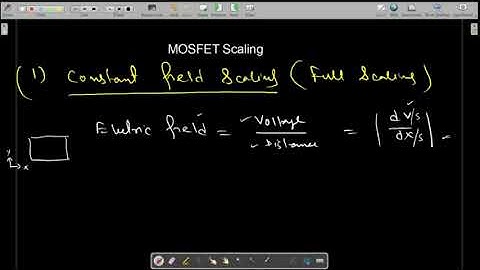 MOSFET Scaling | Constant Field Scaling and Constant Voltage Scaling