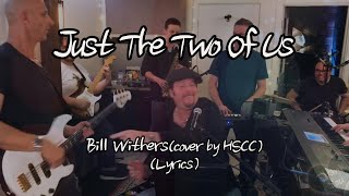 Bill Withers - Just The Two Of Us(cover by HSCC)(Lyrics)