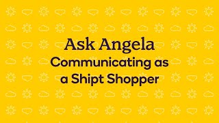 Ask Angela – Communicating as a Shipt Shopper