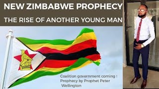 NEW ZIMBABWE : THE RISE OF ANOTHER YOUNG MAN ,COALITION GOVERNMENT PROPHECY BY PROPHET PETER