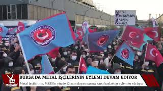 Bursada Metal Işçilerinin Eylemleri Devam Ediyor