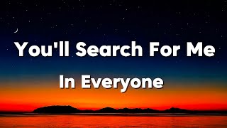 You'll Search For Me In Everyone | Sad Broken heart Song | Lyrics 💔