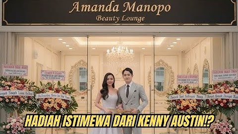 G1L4‼️Kenny Austin Hadiahi Amanda Manopo Sebuah Salon Mewah?! Netizen Auto Iri Lihat Isi Dalamnya!