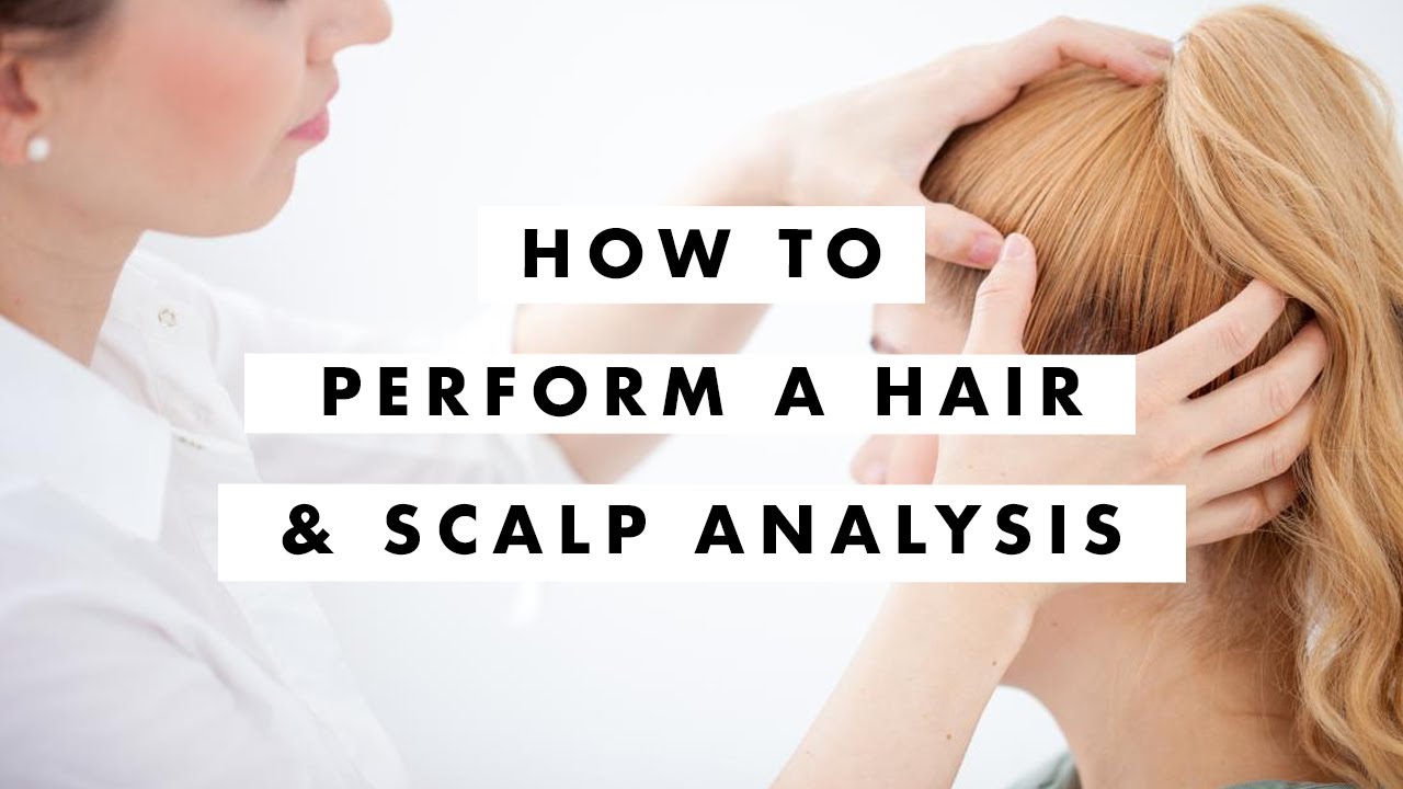 How to Perform a Hair and Scalp Analysis - YouTube