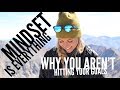 Mindset is everything: Why you aren't hitting your goals?